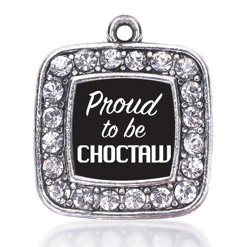 Proud To Be Choctaw  Square Charm