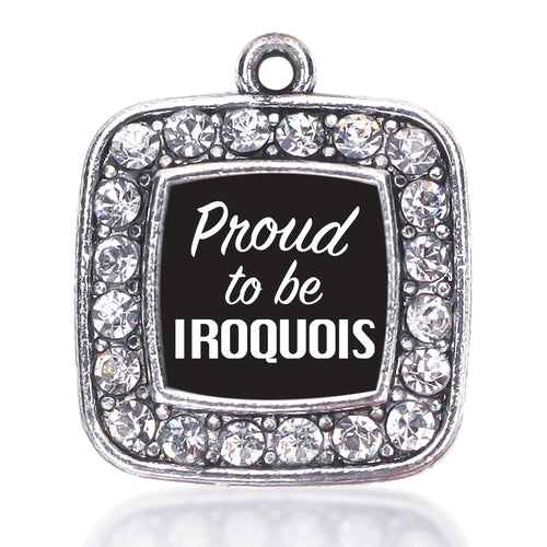 Proud To Be Iroquois  Square Charm