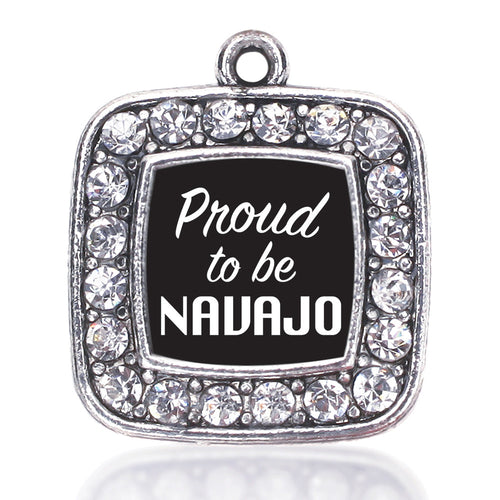 Proud To Be Navajo  Square Charm