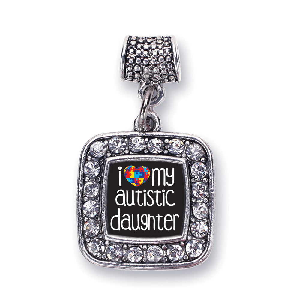 I Love My Autistic Daughter Square Charm